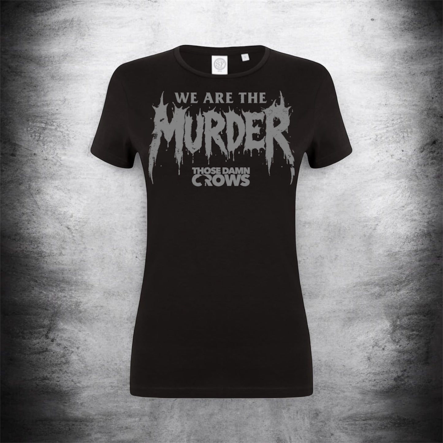 ‘WE ARE THE MURDER’ Women’s Tee.