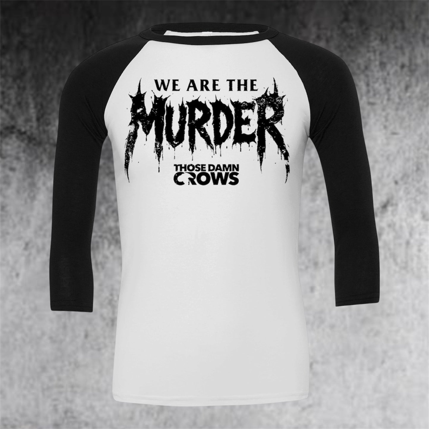 ‘WE ARE THE MURDER’         3/4 sleeved baseball tee.