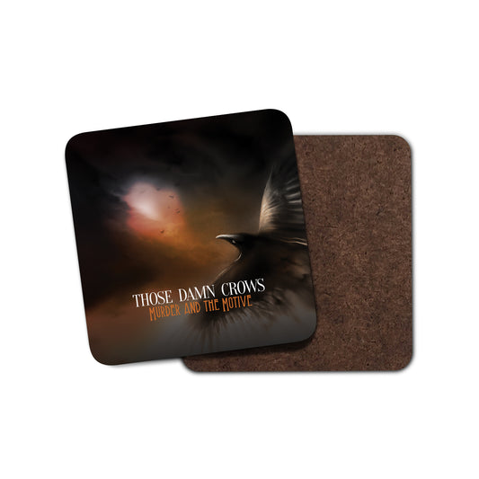 Those Damn Crows 'Murder and the Motive' Coaster