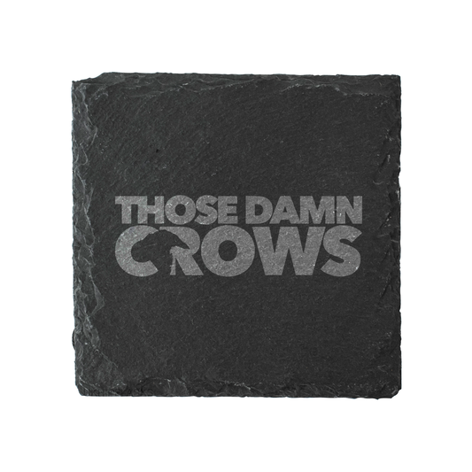 Those Damn Crows Slate Coaster